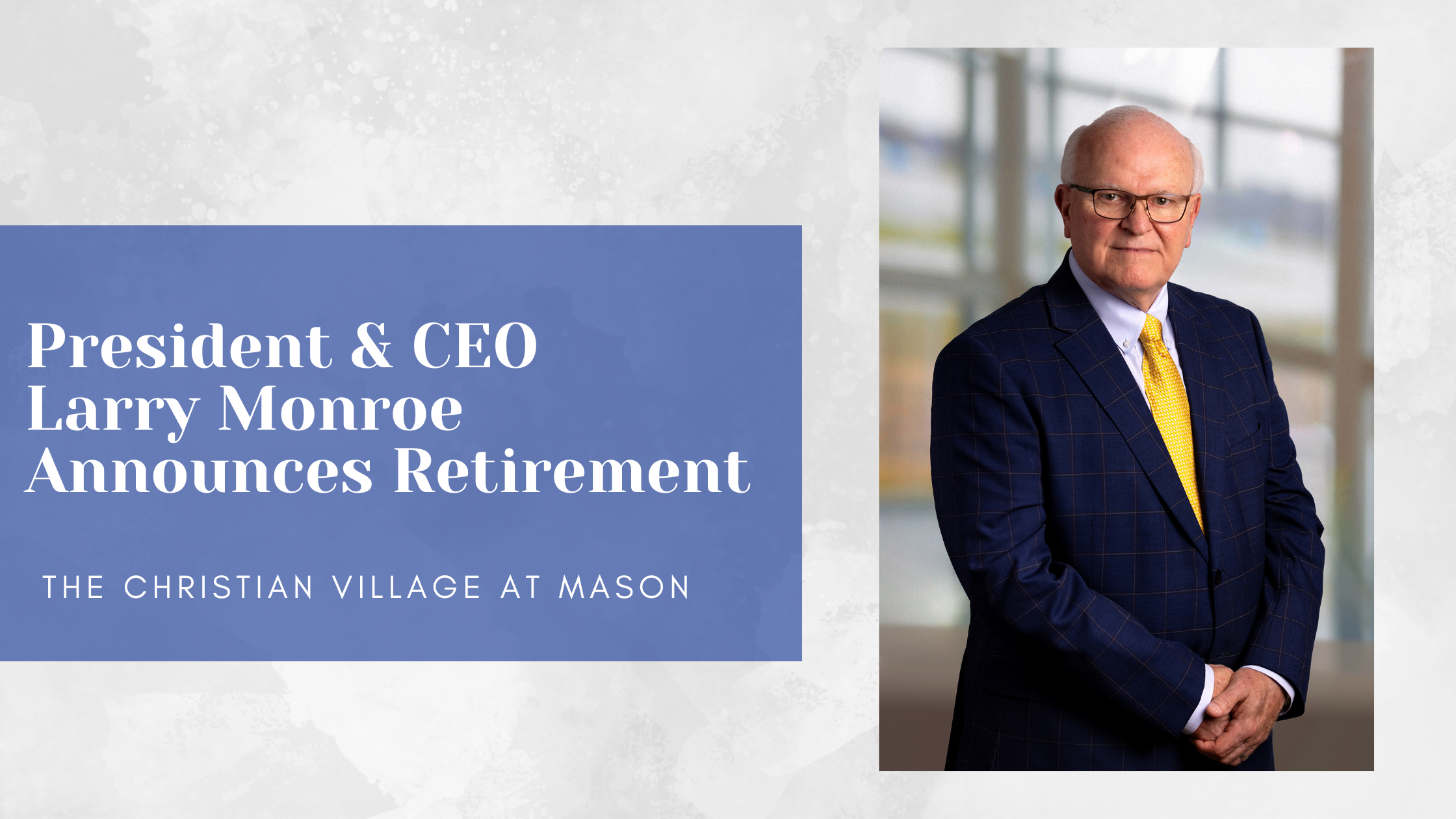 President and CEO Larry Monroe Announces Retirement